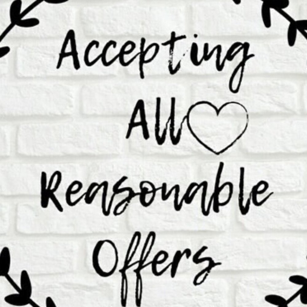 REASONABLE OFFERS ACCEPTED